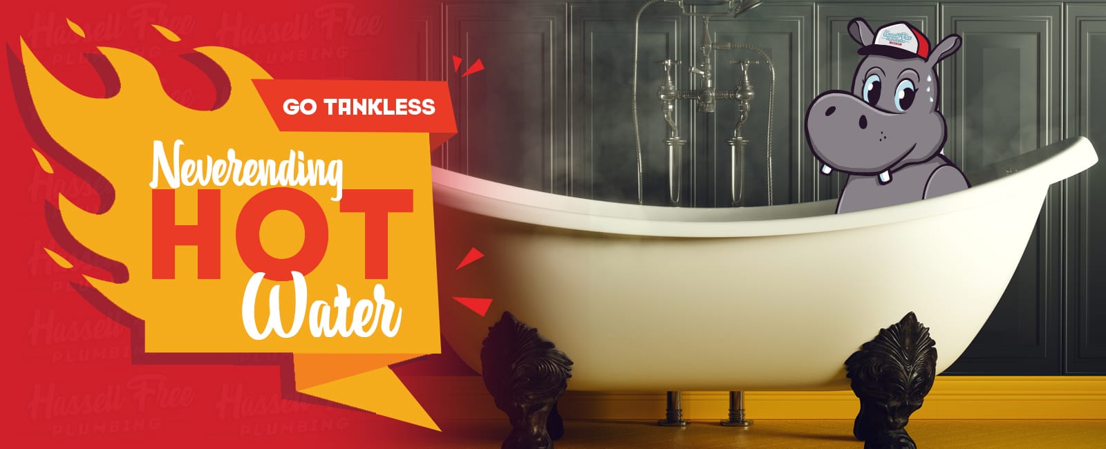 Neverending Hot Water. Go Tankless.